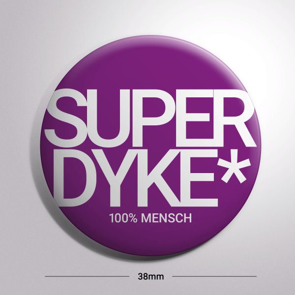 100% MENSCH Button "Superdyke"