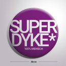 100% MENSCH Button "Superdyke"